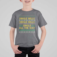 Funny Christmas Anti Couple T Shirt For Kid Single Bells Single All The Way - Wonder Print Shop