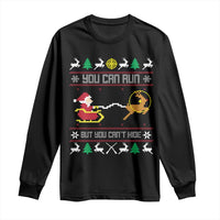 Funny Christmas Deer Hunting Long Sleeve Shirt You Can Run But You Can't Hide Santa