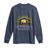 Christmas December Birthday Long Sleeve Shirt All The Cool People Are Born In December Christian Xmas - Wonder Print Shop