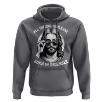 All The Cool People Are Born In December Hoodie Funny Christmas December Birthday Jesus - Wonder Print Shop
