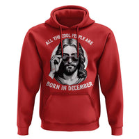 All The Cool People Are Born In December Hoodie Funny Christmas December Birthday Jesus - Wonder Print Shop