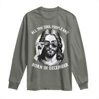 All The Cool People Are Born In December Long Sleeve Shirt Funny Christmas December Birthday Jesus - Wonder Print Shop