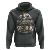 I Am Not Procrastinating I Am Doing Side Quest Hoodie Fantasy Game Dragon - Wonder Print Shop