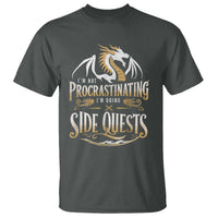 I Am Not Procrastinating I Am Doing Side Quest T Shirt Fantasy Game Dragon - Wonder Print Shop