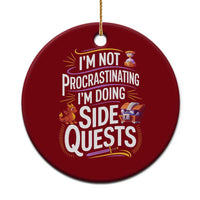 Funny I Am Not Procrastinating I Am Doing Side Quests Ceramic Ornament Fantasy RPG Gamer - Wonder Print Shop