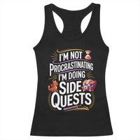 Funny I Am Not Procrastinating I Am Doing Side Quests Racerback Tank Top Fantasy RPG Gamer - Wonder Print Shop