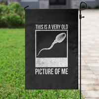 Funny This Is A Very Old Picture Of Me Garden Flag Adult Humor Gag Gift - Wonder Print Shop