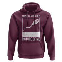 Funny This Is A Very Old Picture Of Me Hoodie Adult Humor Gag Gift - Wonder Print Shop