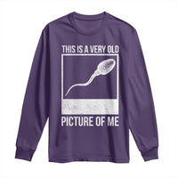 Funny This Is A Very Old Picture Of Me Long Sleeve Shirt Adult Humor Gag Gift - Wonder Print Shop