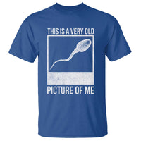 Funny This Is A Very Old Picture Of Me T Shirt Adult Humor Gag Gift - Wonder Print Shop