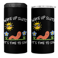 Wake Up Sluts Its Time To Sin 4 in 1 Can Cooler Tumbler Funny Worm Meme - Wonder Print Shop