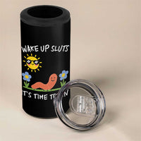 Wake Up Sluts Its Time To Sin 4 in 1 Can Cooler Tumbler Funny Worm Meme - Wonder Print Shop