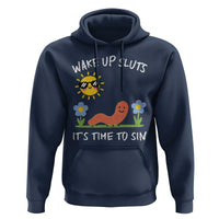 Wake Up Sluts Its Time To Sin Hoodie Funny Worm Meme - Wonder Print Shop
