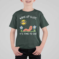Wake Up Sluts Its Time To Sin T Shirt For Kid Funny Worm Meme - Wonder Print Shop
