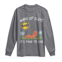 Wake Up Sluts Its Time To Sin Long Sleeve Shirt Funny Worm Meme - Wonder Print Shop