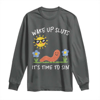 Wake Up Sluts Its Time To Sin Long Sleeve Shirt Funny Worm Meme - Wonder Print Shop