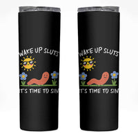 Wake Up Sluts Its Time To Sin Skinny Tumbler Funny Worm Meme - Wonder Print Shop