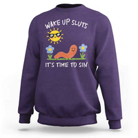 Wake Up Sluts Its Time To Sin Sweatshirt Funny Worm Meme - Wonder Print Shop