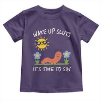 Wake Up Sluts Its Time To Sin Toddler T Shirt Funny Worm Meme - Wonder Print Shop