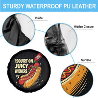 Funny I Squirt On Juicy Wieners Spare Tire Cover Inappropriate Dirty Adult Humor Hot Dog Joke - Wonder Print Shop