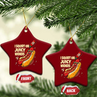 Funny I Squirt On Juicy Wieners Ceramic Ornament Inappropriate Dirty Adult Humor Hot Dog Joke - Wonder Print Shop