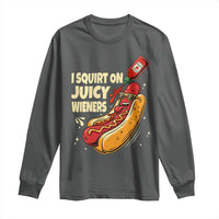 Funny I Squirt On Juicy Wieners Long Sleeve Shirt Inappropriate Dirty Adult Humor Hot Dog Joke - Wonder Print Shop