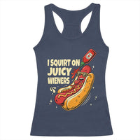 Funny I Squirt On Juicy Wieners Racerback Tank Top Inappropriate Dirty Adult Humor Hot Dog Joke - Wonder Print Shop