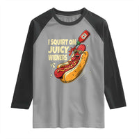 Funny I Squirt On Juicy Wieners Raglan Shirt Inappropriate Dirty Adult Humor Hot Dog Joke - Wonder Print Shop