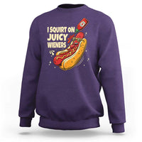 Funny I Squirt On Juicy Wieners Sweatshirt Inappropriate Dirty Adult Humor Hot Dog Joke - Wonder Print Shop