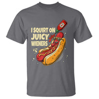 Funny I Squirt On Juicy Wieners T Shirt Inappropriate Dirty Adult Humor Hot Dog Joke - Wonder Print Shop
