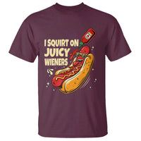 Funny I Squirt On Juicy Wieners T Shirt Inappropriate Dirty Adult Humor Hot Dog Joke - Wonder Print Shop