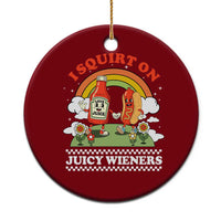 Funny I Squirt On Juicy Wieners Ceramic Ornament Adult Humor Dirty Gag Hot Dog Joke - Wonder Print Shop
