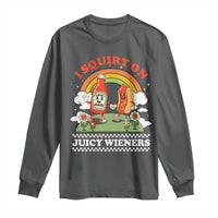 Funny I Squirt On Juicy Wieners Long Sleeve Shirt Adult Humor Dirty Gag Hot Dog Joke - Wonder Print Shop