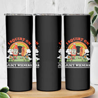 Funny I Squirt On Juicy Wieners Skinny Tumbler Adult Humor Dirty Gag Hot Dog Joke - Wonder Print Shop