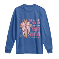 Christian Religious God Long Sleeve Shirt Love The Lord Your God With All Your Heart Bible Valentine's Day