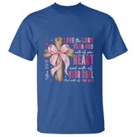 Christian Religious God T Shirt Love The Lord Your God With All Your Heart Bible Valentine's Day