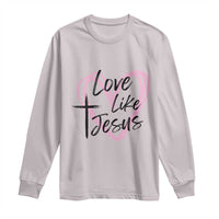 Love Like Jesus Long Sleeve Shirt Christian Religious God Valentine's Day Pink Heart