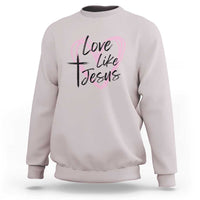 Love Like Jesus Sweatshirt Christian Religious God Valentine's Day Pink Heart