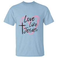 Love Like Jesus T Shirt Christian Religious God Valentine's Day Pink Heart