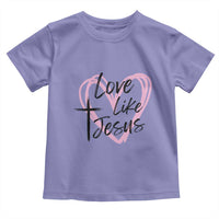 Love Like Jesus Toddler T Shirt Christian Religious God Valentine's Day Pink Heart