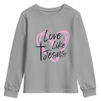 Love Like Jesus Youth Sweatshirt Christian Religious God Valentine's Day Pink Heart