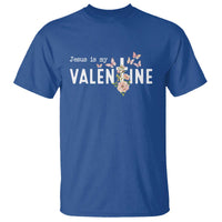 Christian Religious God Valentine's Day T Shirt Jesus Is My Valentine Rose Flowers