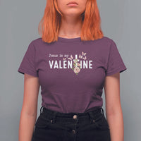 Christian Religious God Valentine's Day T Shirt For Women Jesus Is My Valentine Rose Flowers