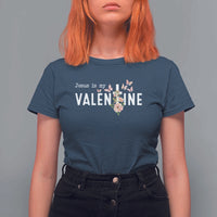 Christian Religious God Valentine's Day T Shirt For Women Jesus Is My Valentine Rose Flowers