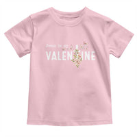 Christian Religious God Valentine's Day Toddler T Shirt Jesus Is My Valentine Rose Flowers
