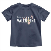 Christian Religious God Valentine's Day Toddler T Shirt Jesus Is My Valentine Rose Flowers