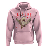 Funny Love Like Jesus Valentine's Day Hoodie Christian Religious Cupid God Bible Verses