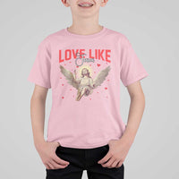 Funny Love Like Jesus Valentine's Day T Shirt For Kid Christian Religious Cupid God Bible Verses