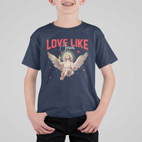 Funny Love Like Jesus Valentine's Day T Shirt For Kid Christian Religious Cupid God Bible Verses