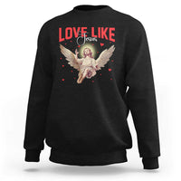 Funny Love Like Jesus Valentine's Day Sweatshirt Christian Religious Cupid God Bible Verses